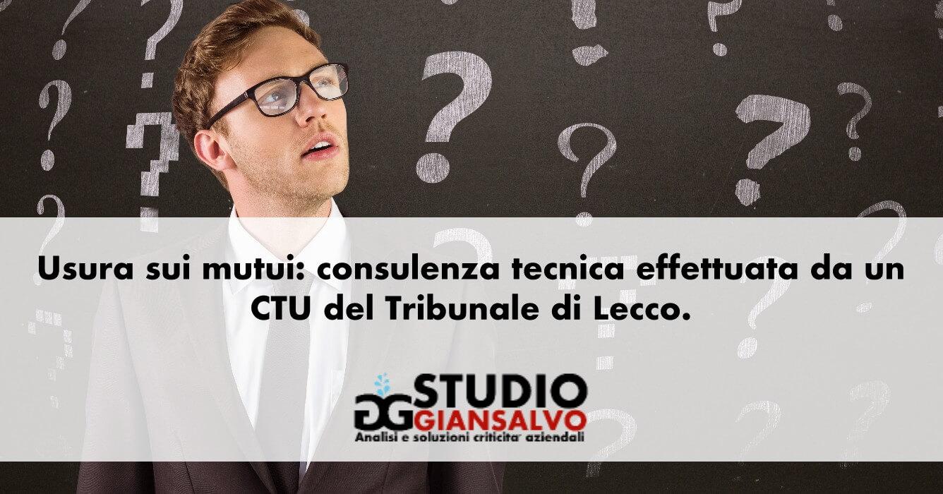 Usura sui mutui: consulenza tecnica effettuata da un CTU del Tribunale di Lecco.